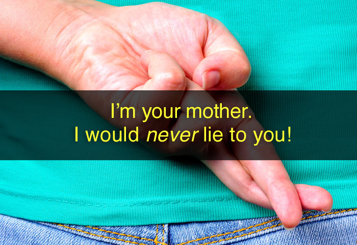 30 Awful and Funny Lies Parents Tell Their Kids - The Mom Beat